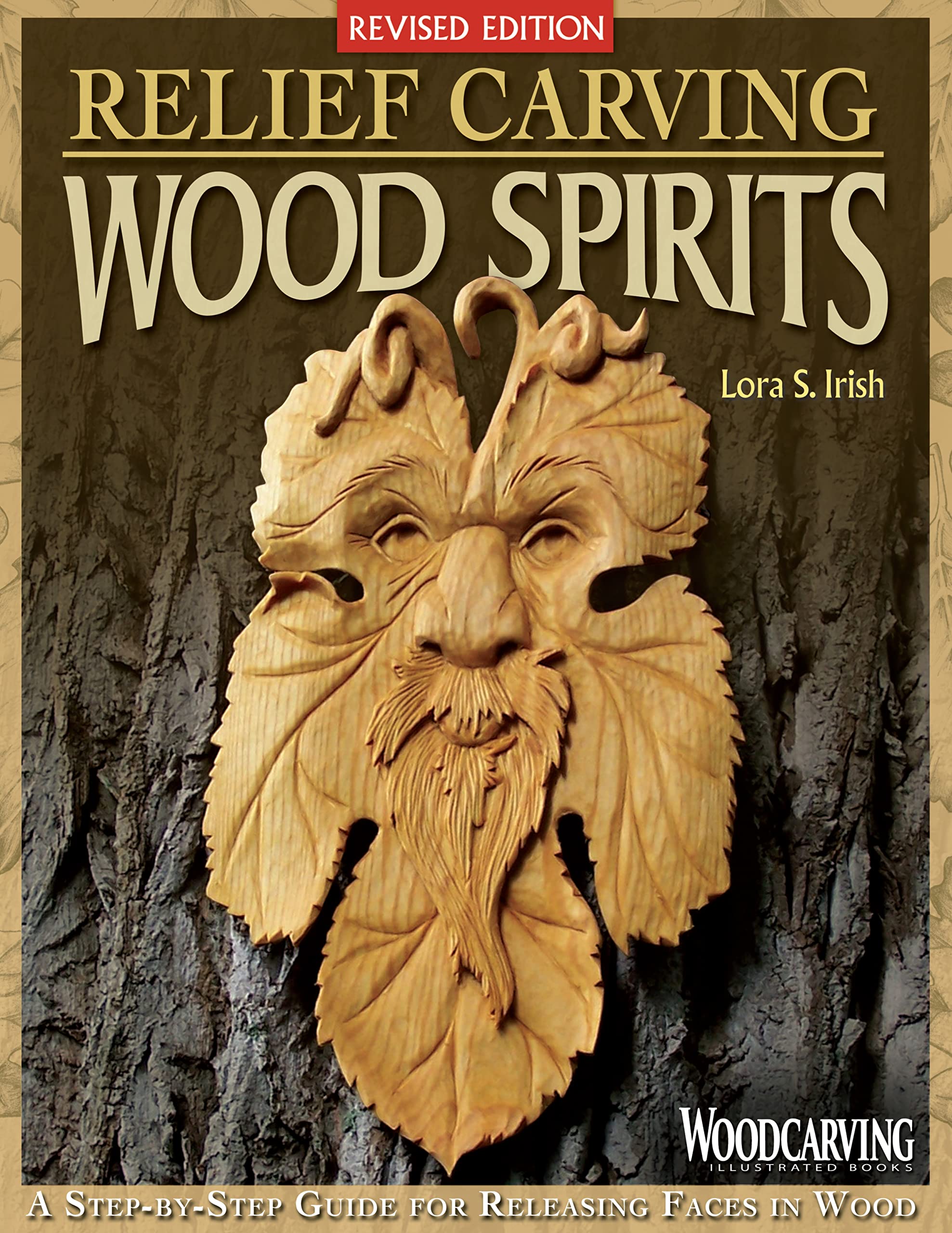 Relief Carving Wood Spirits: A Step-By-Step Guide for Releasing Faces in Wood Hobbies & Crafts