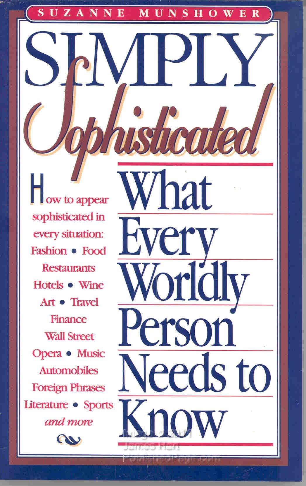 Simply Sophisticated: What Every Worldly Person Needs to Know book