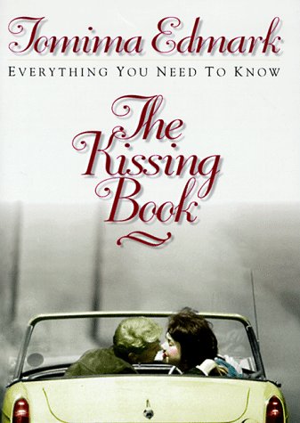 The Kissing Book: Everything You Need to Know book
