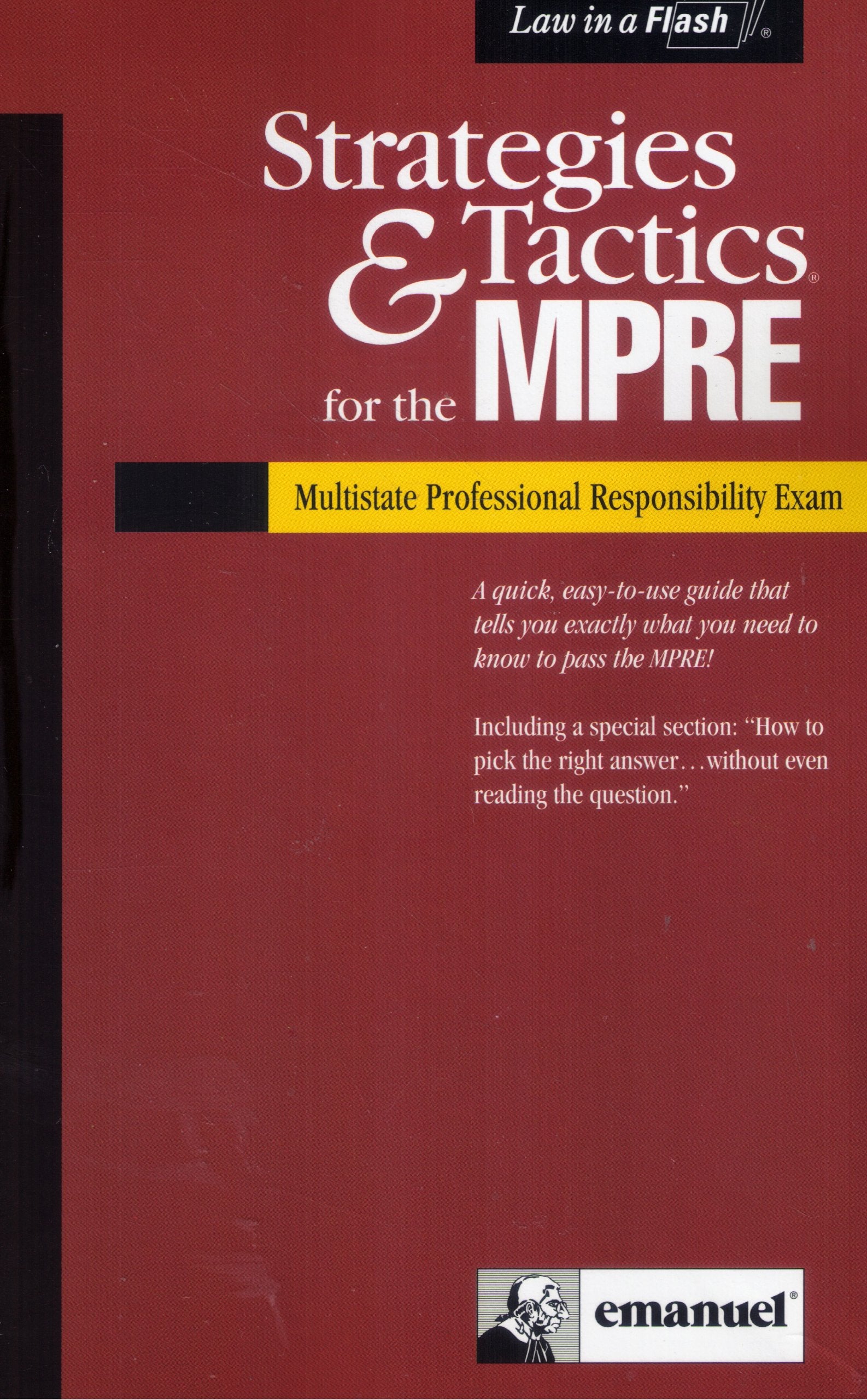 Strategies & Tactics for the Mpre: Multistate Professional Responsibility Exam (Strategies & Tactics Series) Books
