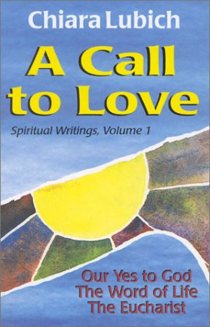 A Call to Love: Our Yes to God the Word of Life the Eucharist Religion & Esotericism