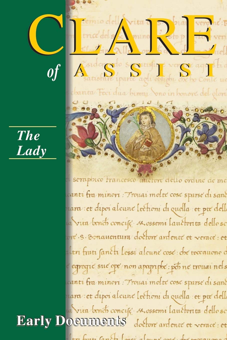 Clare of Assisi: Early Documents, Third Edition: The Lady Politics & Society