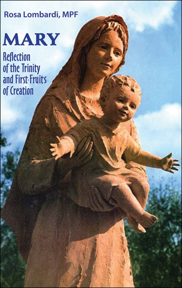 Mary: Reflection of the Trinity and First-fruits of Creation book
