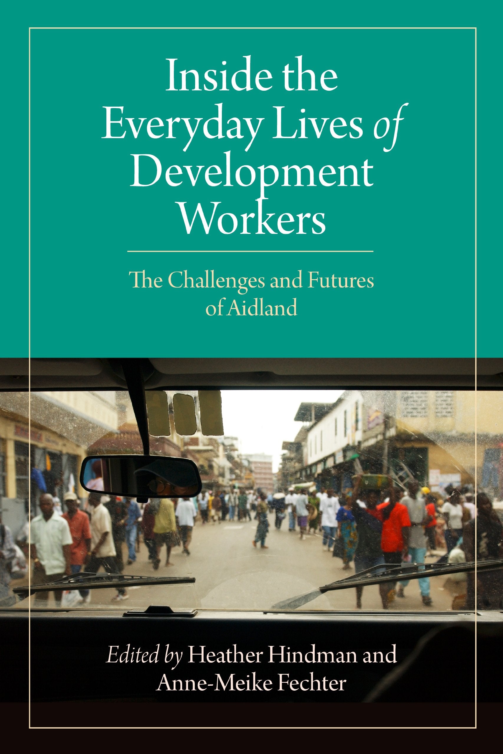 Anne-Meike Fechter:  Inside the Everyday Lives of Developmen Books