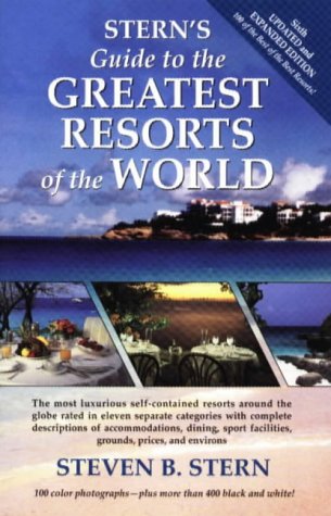 Stern's Guide to the Greatest Resorts of the World Leisure, Home & Garden