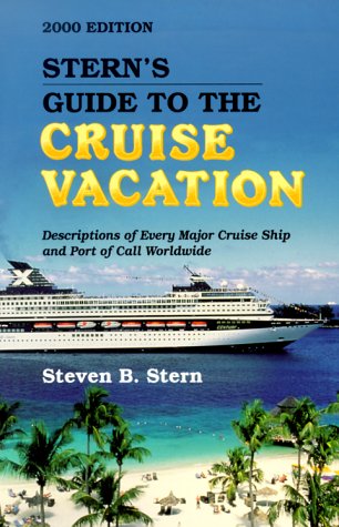 Descriptions of Every Major Cruise Ship and Port of Call Worldwide (Stern's Guide to the Cruise Vacation) Leisure, Home & Garden