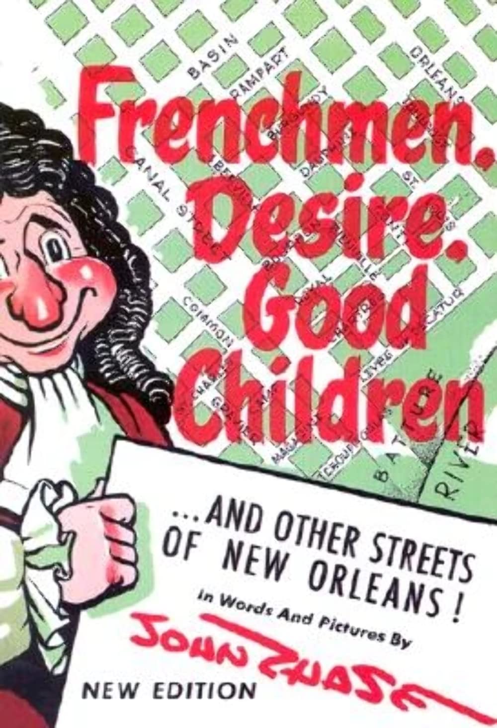 Frenchmen, Desire, Good Children: And Other Streets of New Orleans book