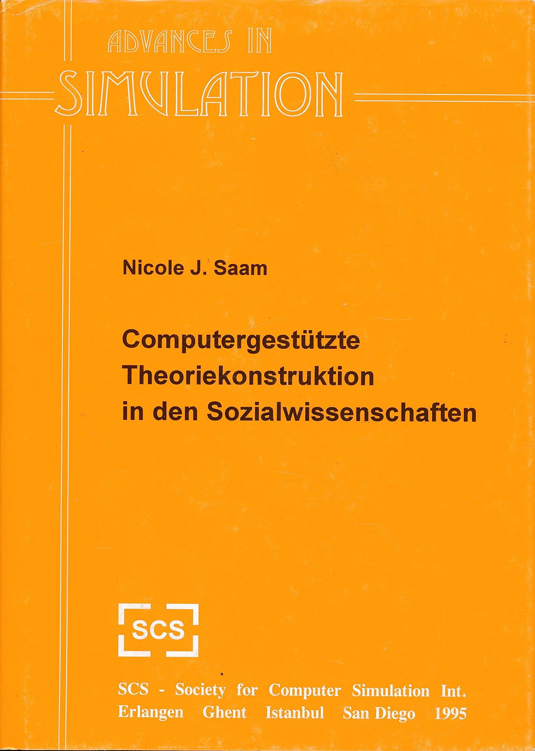 Computergestützte Theoriekonstruktion in den Sozialwissenschaften : konzeptbasierte Simulation eines theoretischen Modells am Beispiel militärischer Staatsstreiche in Thailand ; unter Anwendung des Mehrebenen-Ansatzes der Synergetik Books