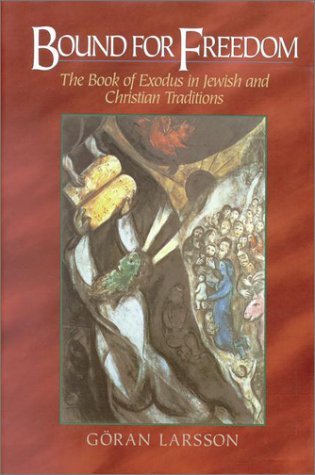 Bound for Freedom: The Book of Exodus in Jewish and Christian Traditions book