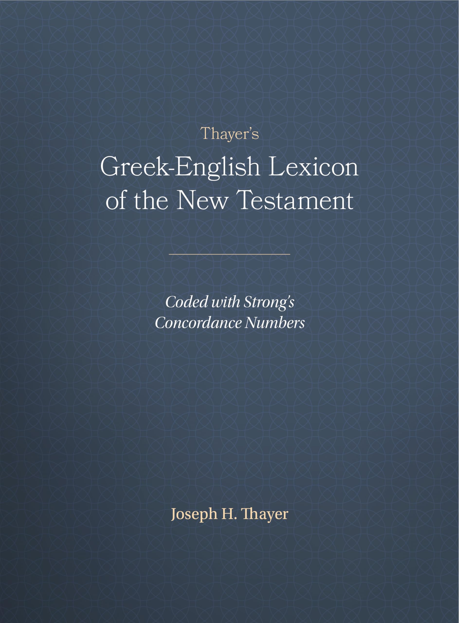 Thayer's Greek-English Lexicon of the New Testament: Coded With the Numbering System from Stron's Exhausive Concordance of the Bible Religion & Esotericism