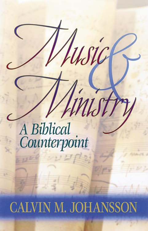 Music and Ministry: A Biblical Counterpoint, Updated Edition Social Sciences