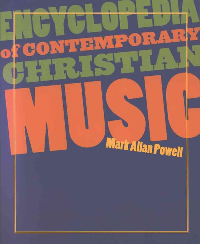Encyclopedia of Contemporary Christian Music (Recent Releases) Social Sciences