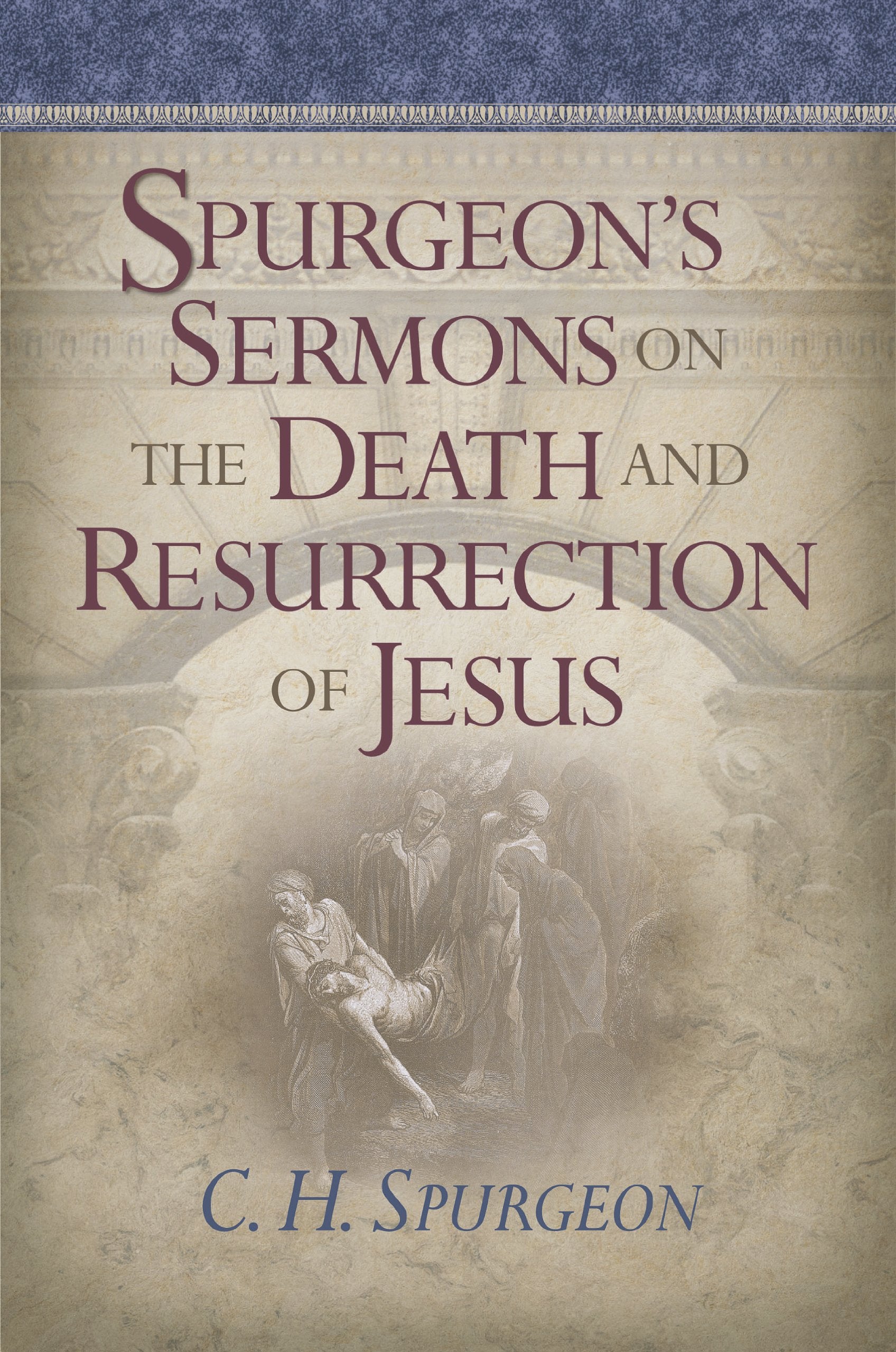 Spurgeon's Sermons on the Death and Resurrection of Jesus book