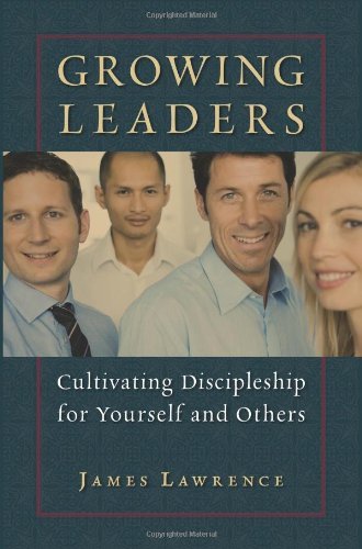 Growing Leaders: Cultivating Discipleship for Yourself and Others Religion & Esotericism