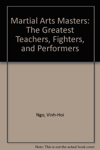 Martial Arts Masters: The Greatest Teachers, Fighters, and Performers Leisure & Fun