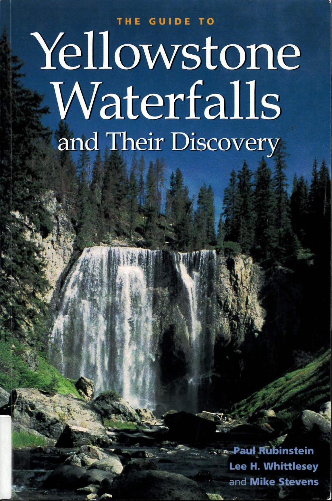 The Guide to Yellowstone Waterfalls and Their Discovery Nature & Animals