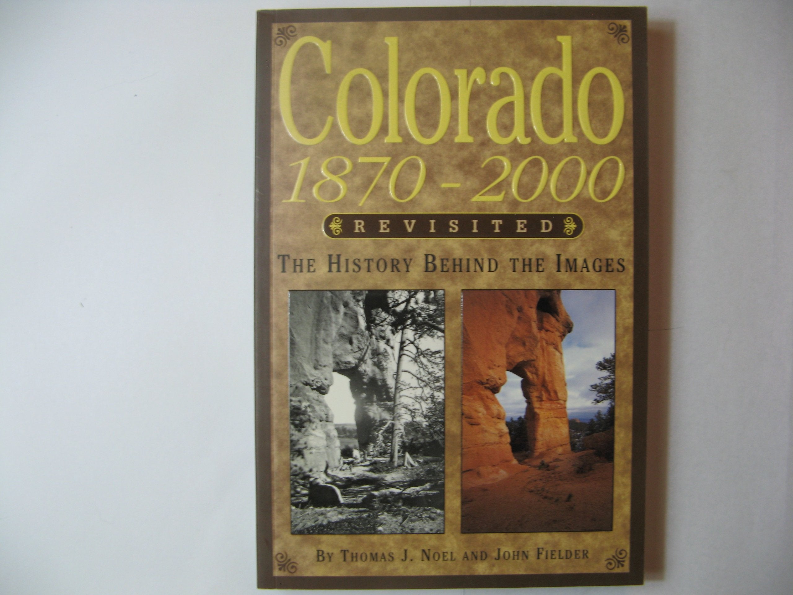 Colorado, 1870-2000, Revisited: The History Behind the Images Politics & History