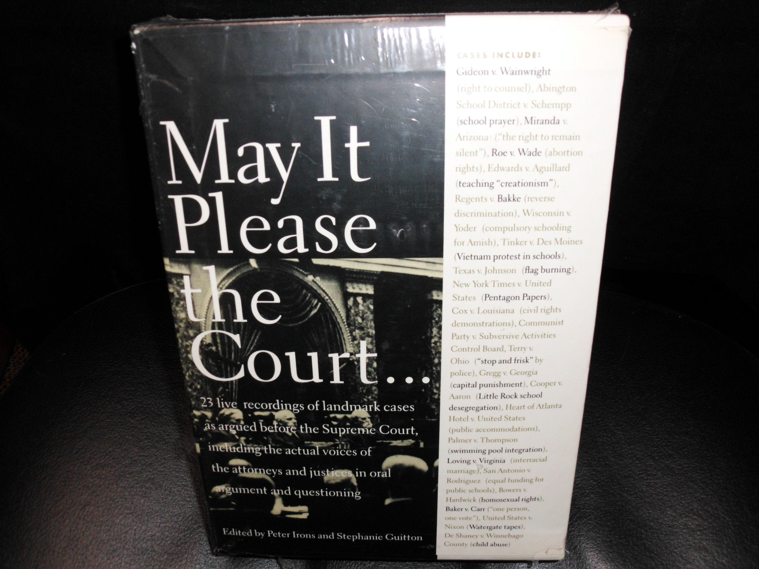 May It Please the Court: 23 Live Recordings of Landmark Cases As Argued Before the Supreme Court, Including the Actual Voices of the Attorneys and J: ... the Actual Voices of the Attorneys and Ju Law