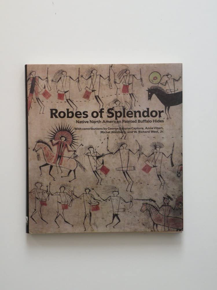 Robes of Splendor: Native American Painted Buffalo Hides: Native North American Painted Buffalo Hides Film, Art & Culture