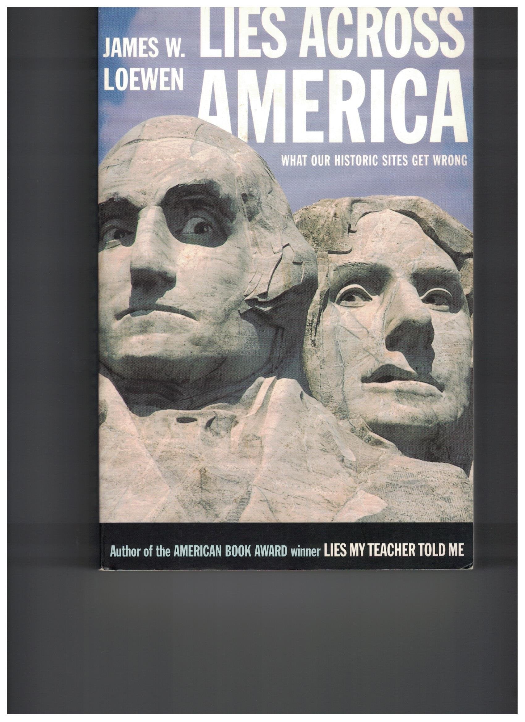 Lies Across America: What Our Historic Sites Get Wrong Politics & History
