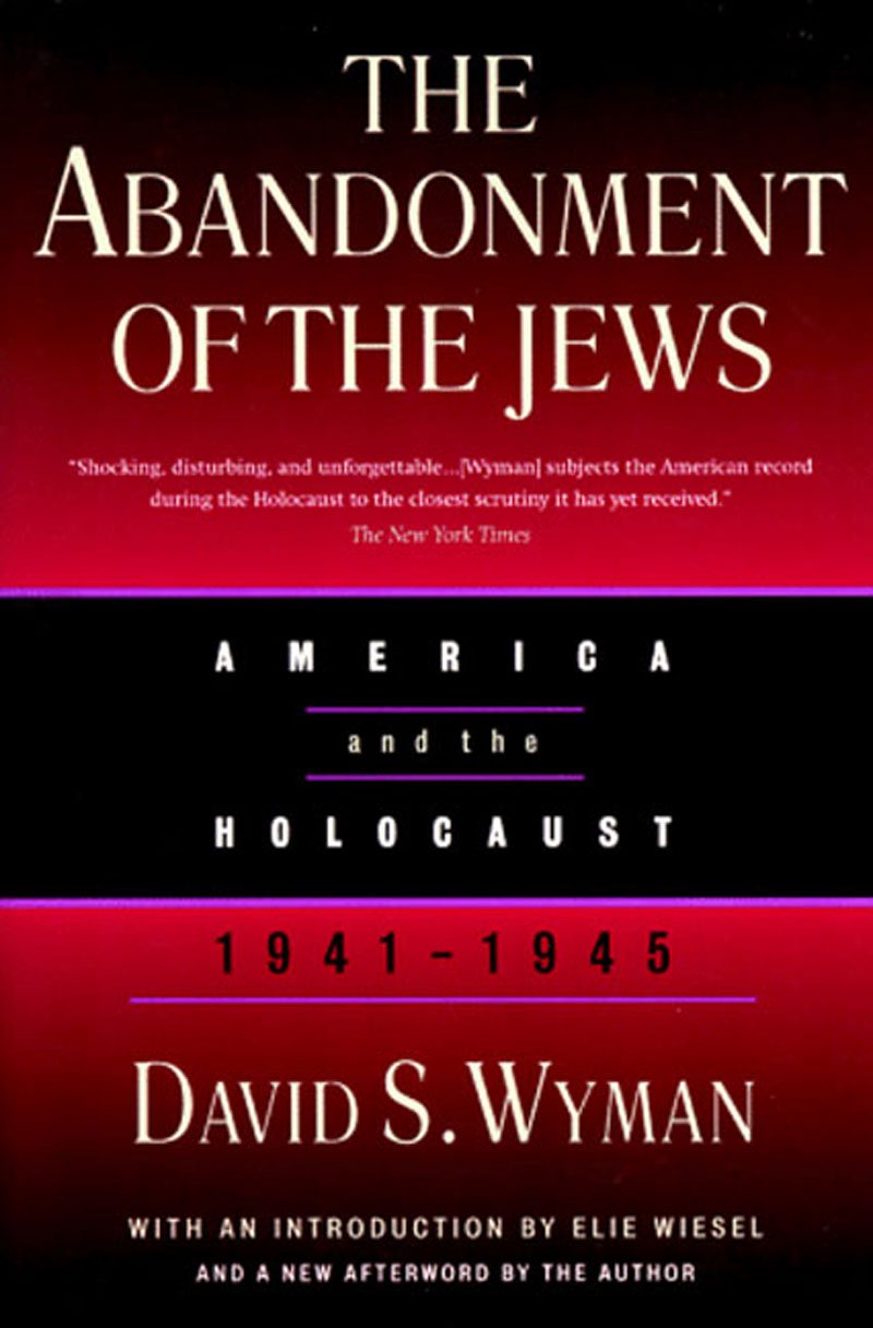 The Abandonment of the Jews: America and the Holocaust 1941-1945 Social Sciences