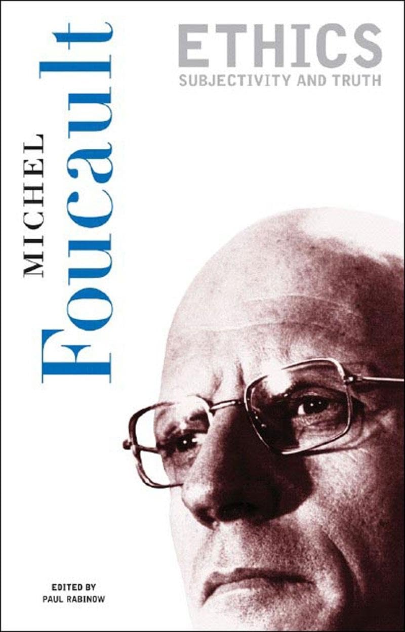 Ethics: Subjectivity and Truth (New Press Essential, Band 1) Philosophy