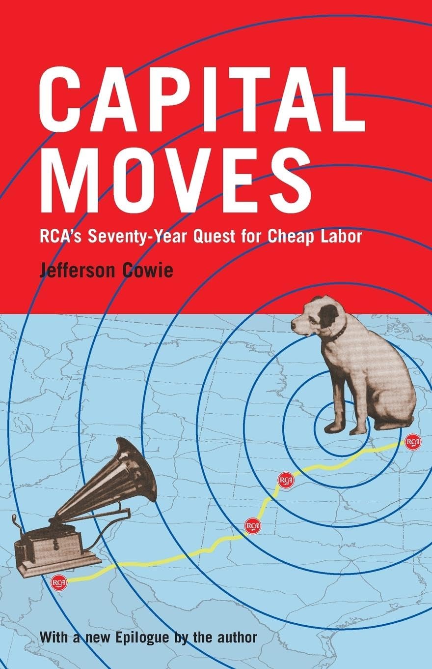 Capital Moves: Rca's Seventy-Year Quest for Cheap Labor Social Sciences