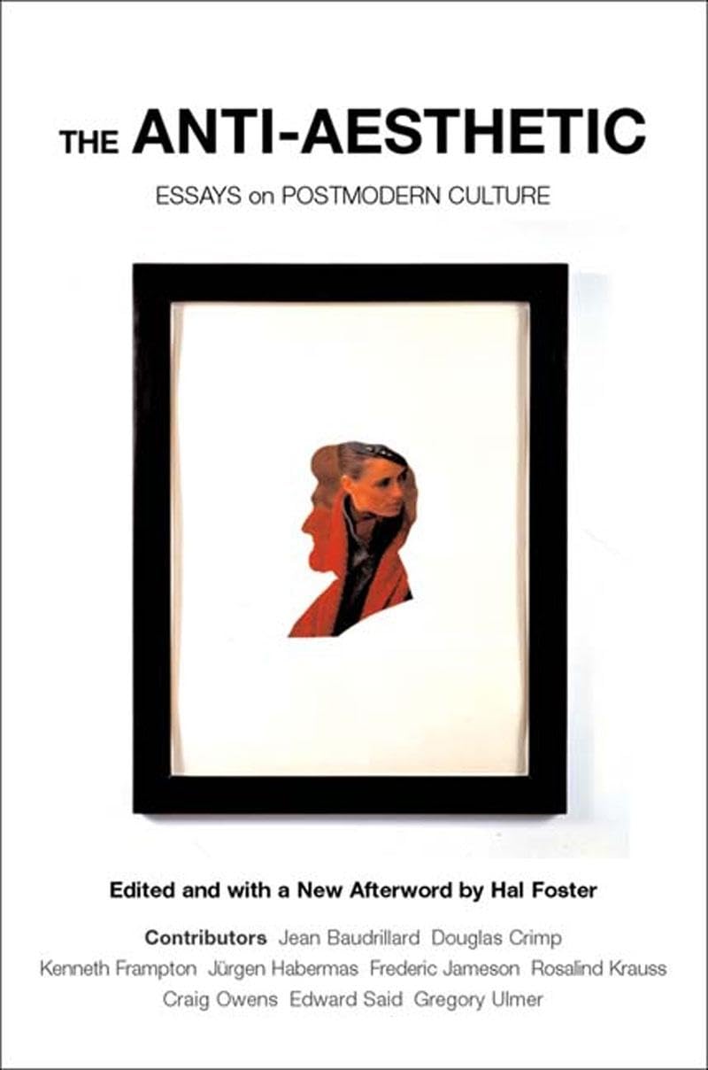Anti-Aesthetic: Essays on Postmodern Culture Philosophy
