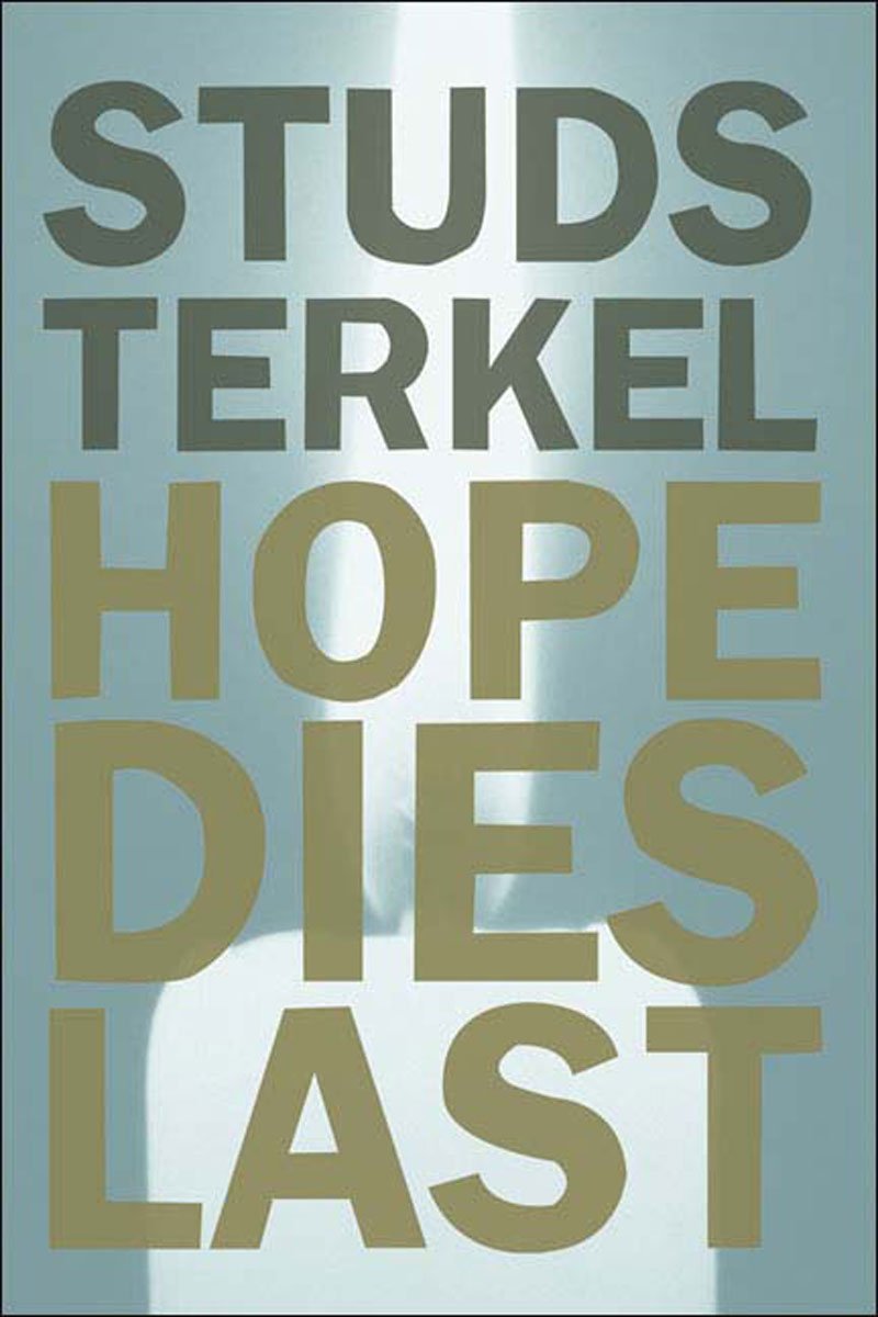Hope Dies Last: Keeping the Faith in Difficult Times: Keeping the Faith in Troubled Times Books