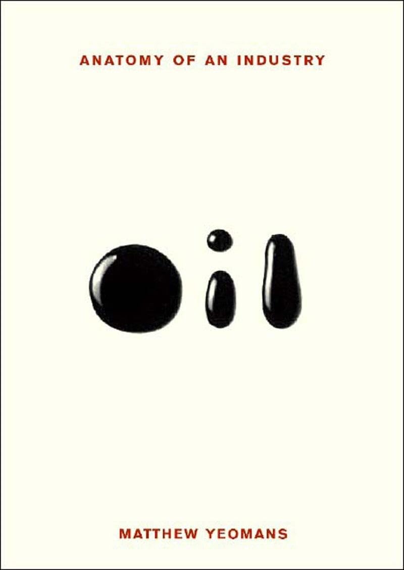 Oil: Anatomy of an Industry (Bazaar Book) Business, Finance & Career