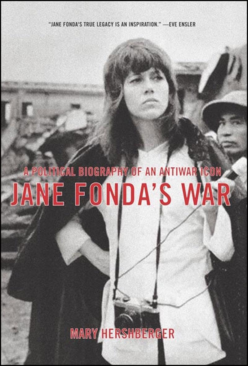 Jane Fonda's War: A Political Biography Of An Antiwar Icon Art & Literature Books