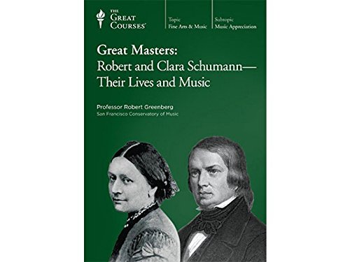 The Great Courses: Great Masters: Robert and Clara Schumann - Their Lives and Music Films