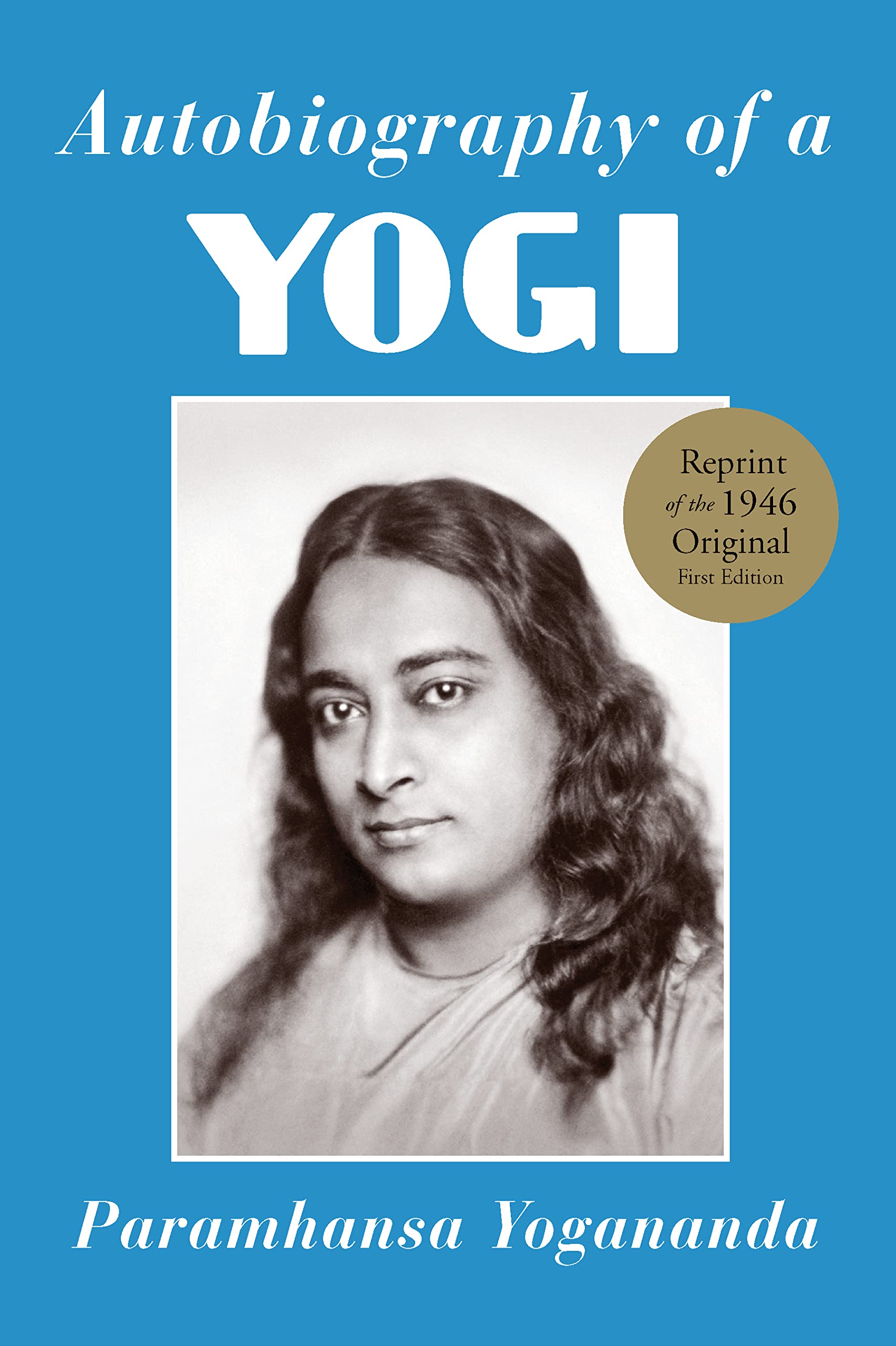 Autobiography of a Yogi: A Practical Guide for People in Positions of Responsibility Politics & Society