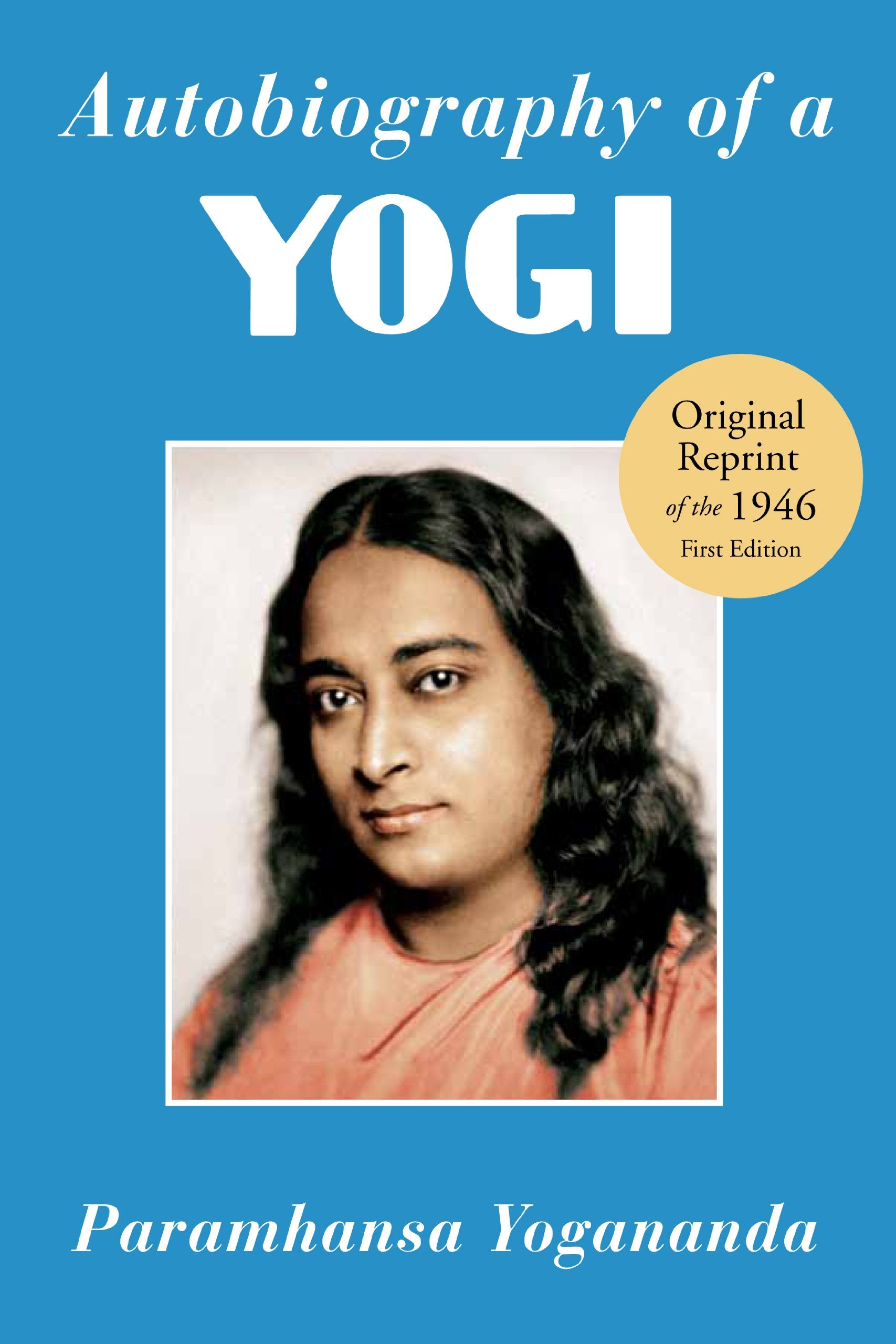Autobiography of a Yogi: Reprint of the Philosophical Library 1946 First Edition Art & Literature
