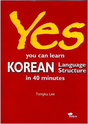 Yes! You Can Learn Korean Language Structure in 40 Minutes Foreign Languages ​​& Dictionaries