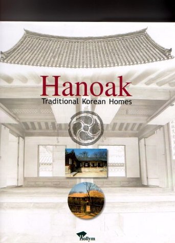 Hanoak: Korean Traditional Homes: Traditional Korean Homes Architecture