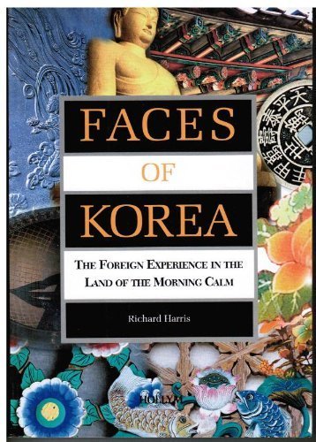 Faces of Korea: The Foreign Experience in the Land of the Morning Calm Social Sciences