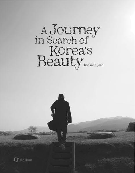 Joon, B:  A Journey In Search Of Korea's Beauty Memories