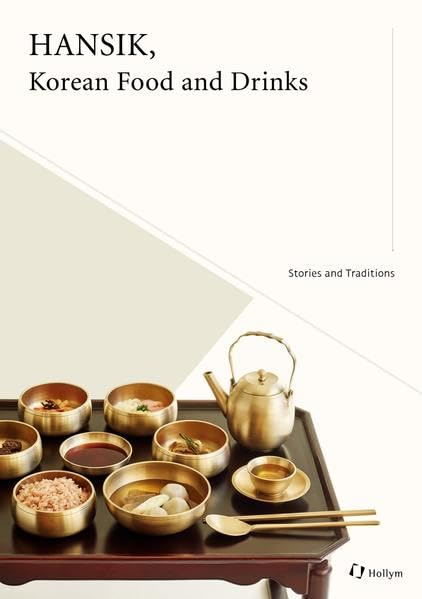 Hansik: Korean Food and Drinks: Stories and Tradition (Hollym International Corp.) Leisure, Home & Garden