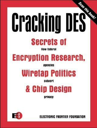 Cracking DES: Secrets of Encryption Research, Wiretap Politics and Chip Design Computer Science