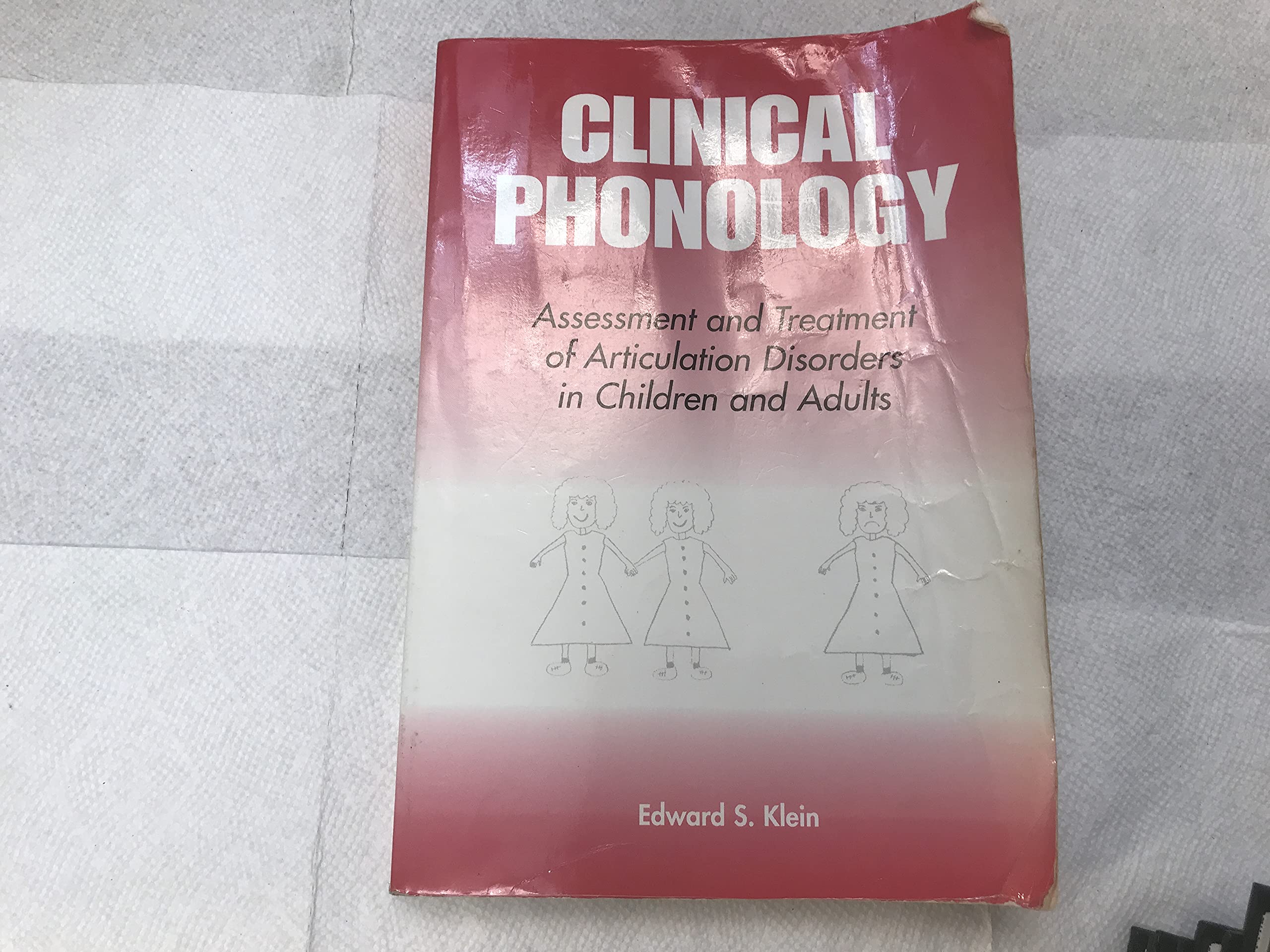 Clinical Phonology: Assesment and Treatment of Articulation Disorders in Children and Adults Medicine