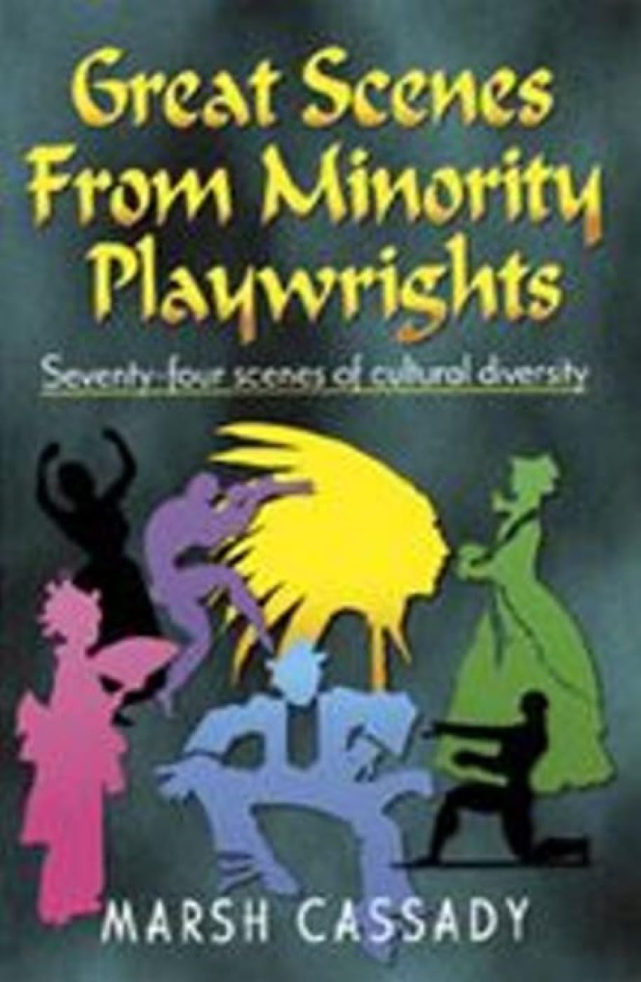 Great Scenes from Minority Playwrights: Seventy-Four Scenes of Cultural Diversity book