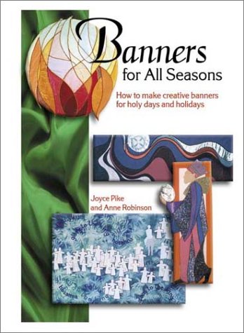 Banners for All Seasons: How to Make Creative Banners for Holy Days and Holidays Hobbies & Crafts