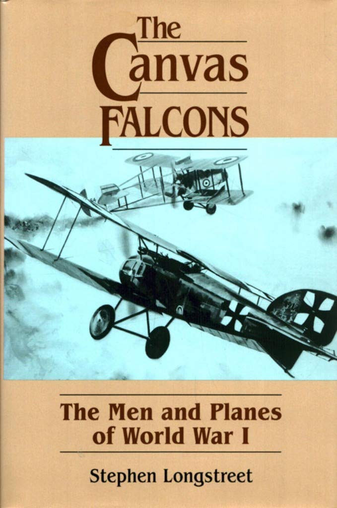 THE CANVAS FALCONS: THE MEN AND THE PLANES OF WORLD WAR I. Books