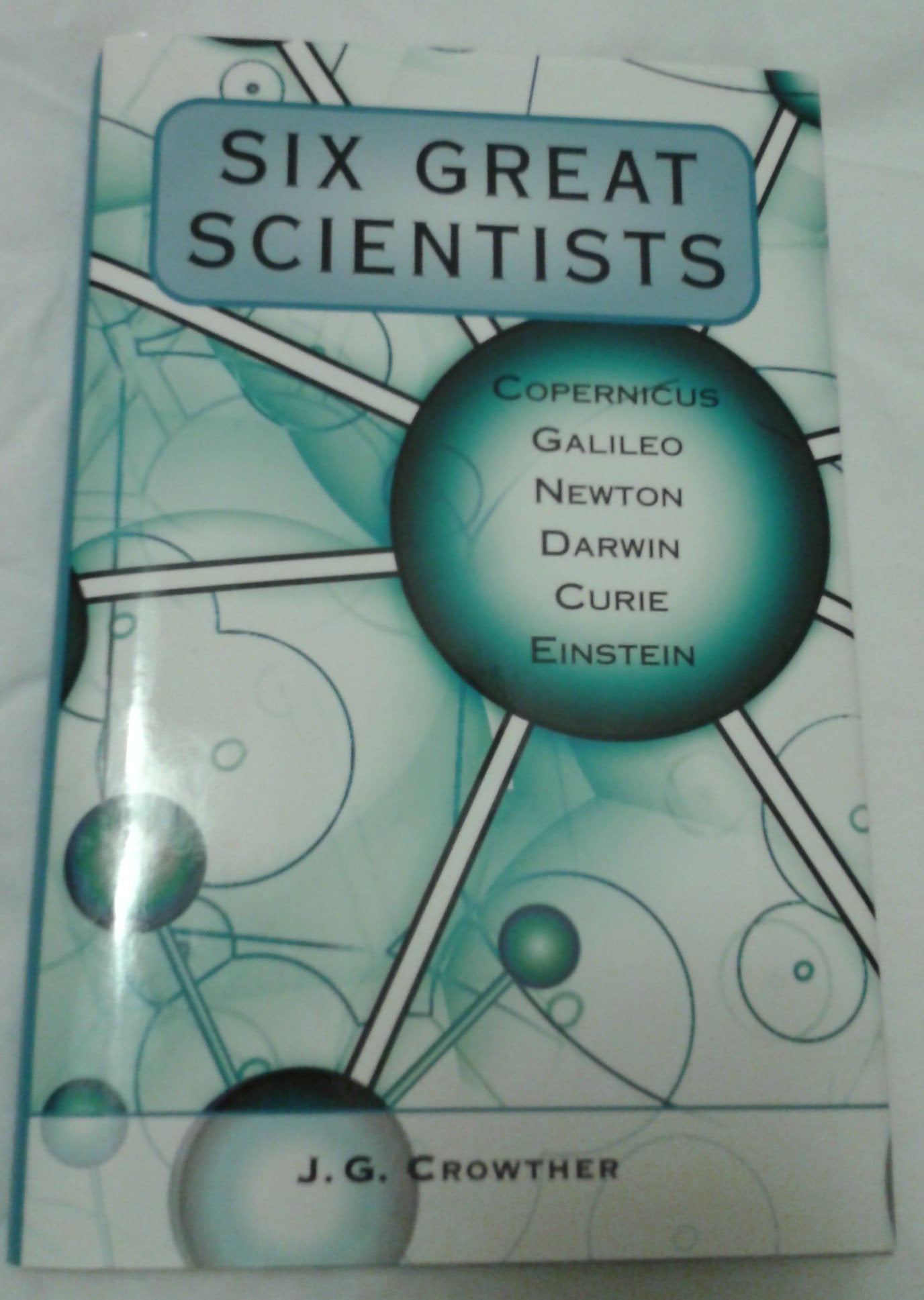 Six Great Scientists: Copernicus, Galileo, Newton, Darwin, Marie Curie, Einstein Books