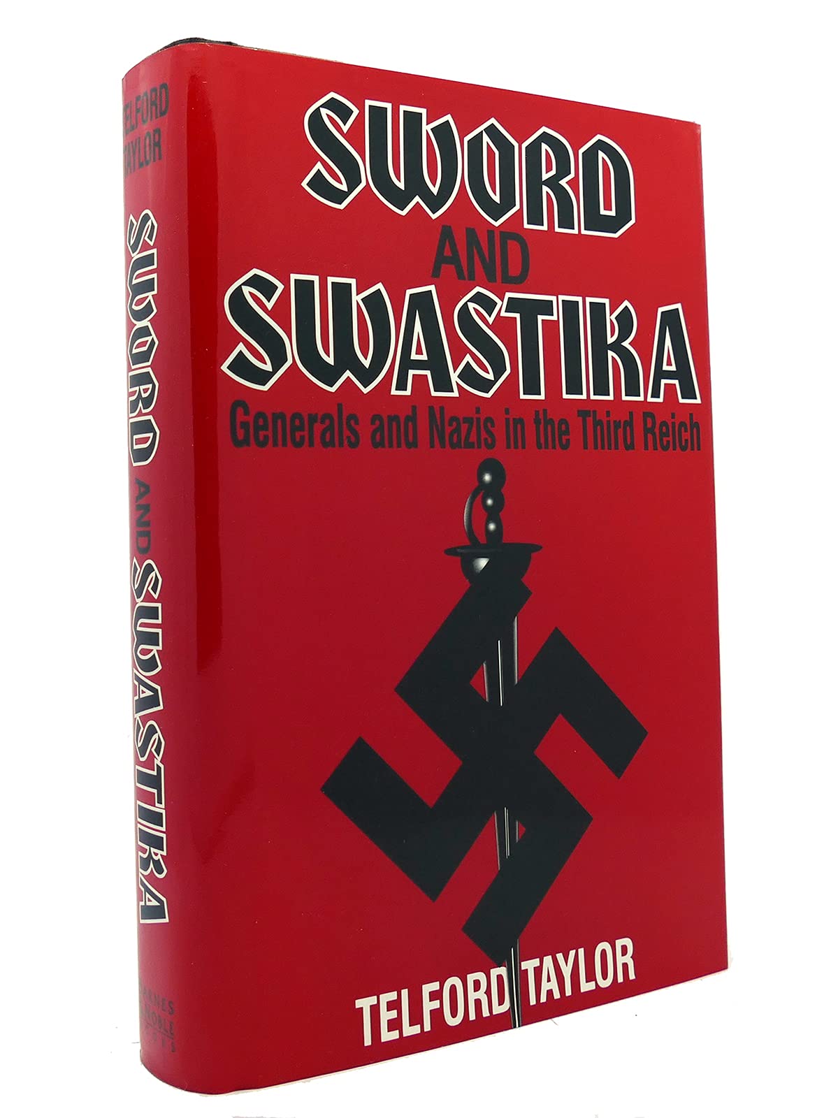 Sword and swastika: Generals and Nazis in the Third Reich book