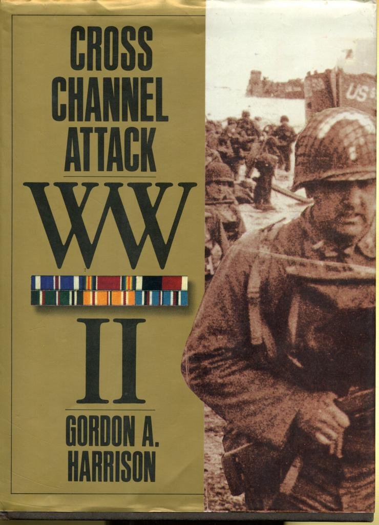 Cross-channel attack (United States Army in World War II. The European theater of operations) Politics & History