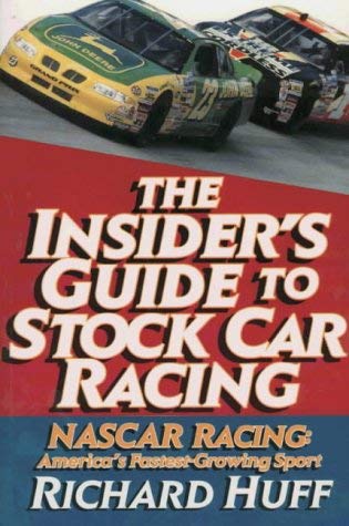 Insider's Guide to Stock Car Racing: Nascar Racing : America's Fastest-Growing Sport Leisure & Fun