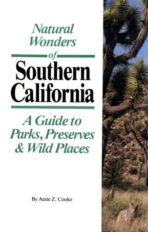 Natural Wonders of Southern California: A Guide to Parks, Preserves and Wild Places Social Sciences