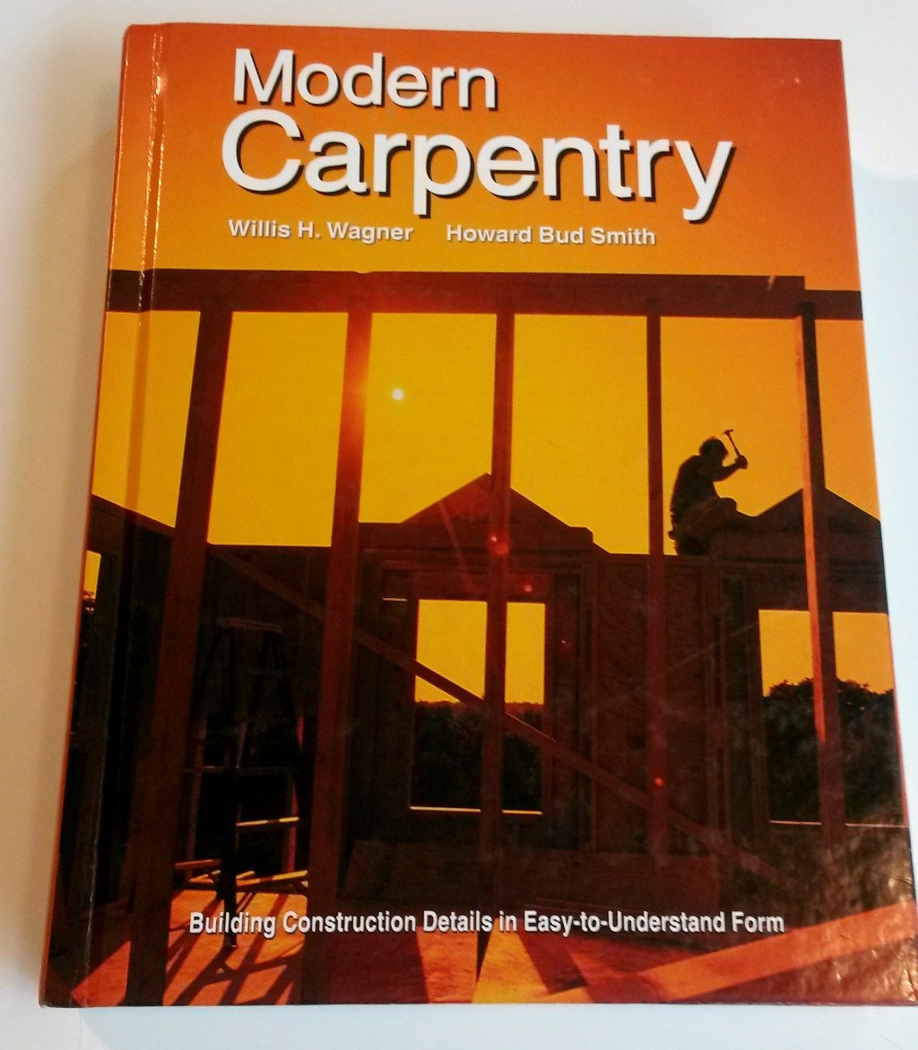 Modern Carpentry: Building Construction Details in Easy-To-Understand Form book